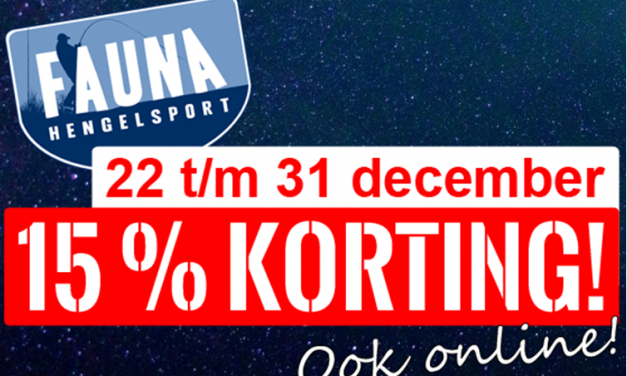 22 t/m 31 december 15% korting bij Fauna hengelsport!