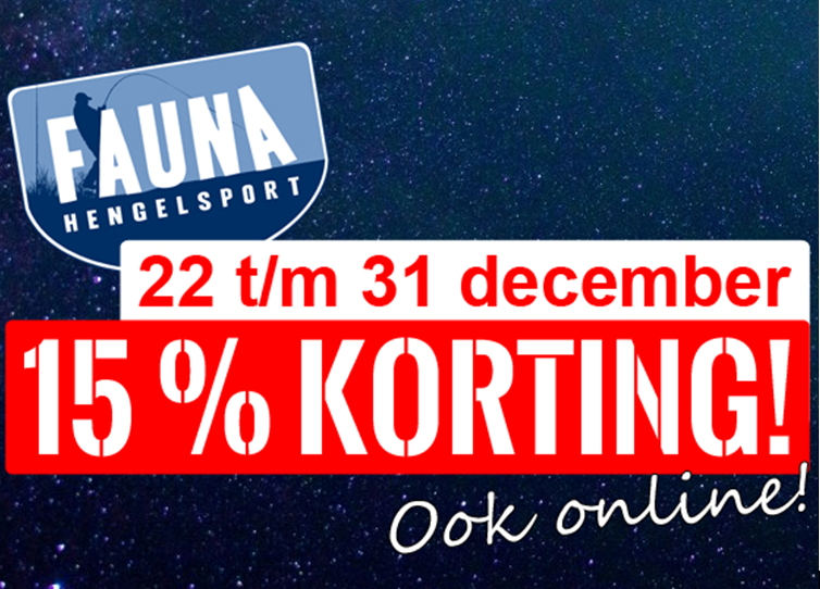 22 t/m 31 december 15% korting bij Fauna hengelsport!